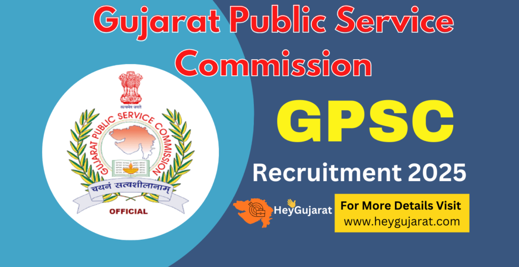 Gujarat Public Service Commission (GPSC) Recruitment 2025