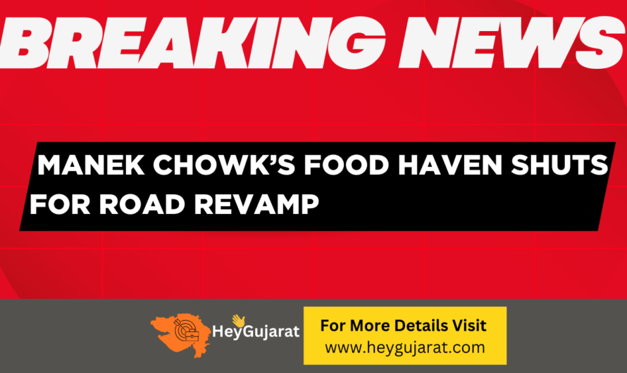 Manek Chowk’s Gujarat Food Haven Shuts for Road Revamp