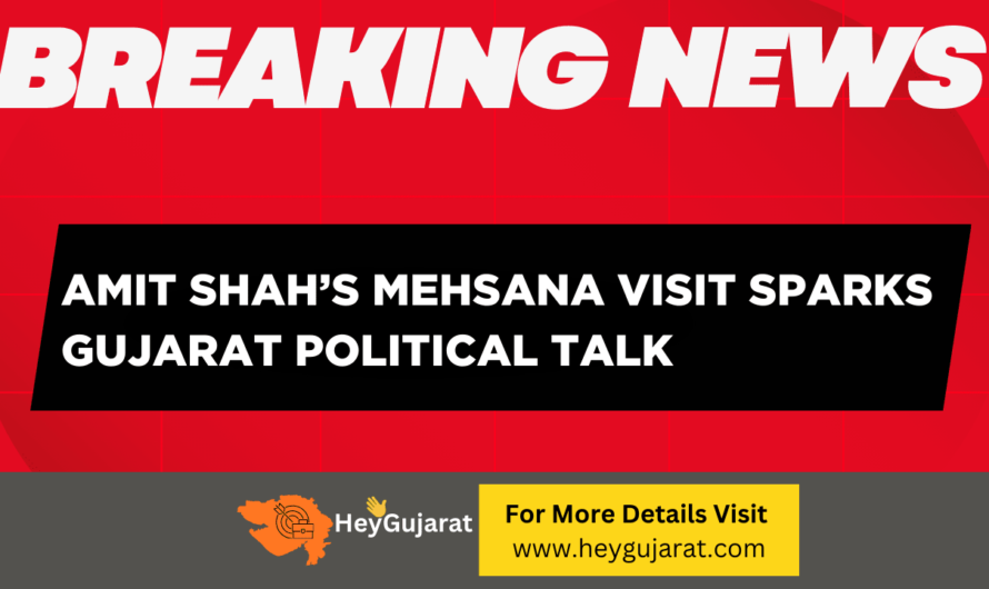 Amit Shah’s Mehsana Visit Sparks Gujarat Political Talk