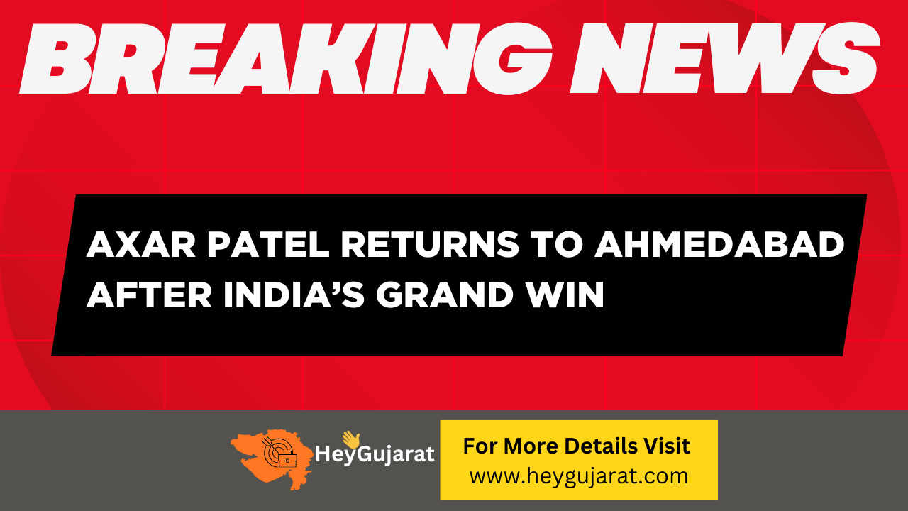 Axar Patel Returns to Ahmedabad After India Grand Win