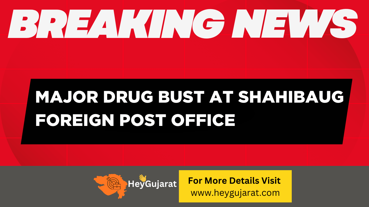 Major Drug Bust at Shahibaug Foreign Post Office