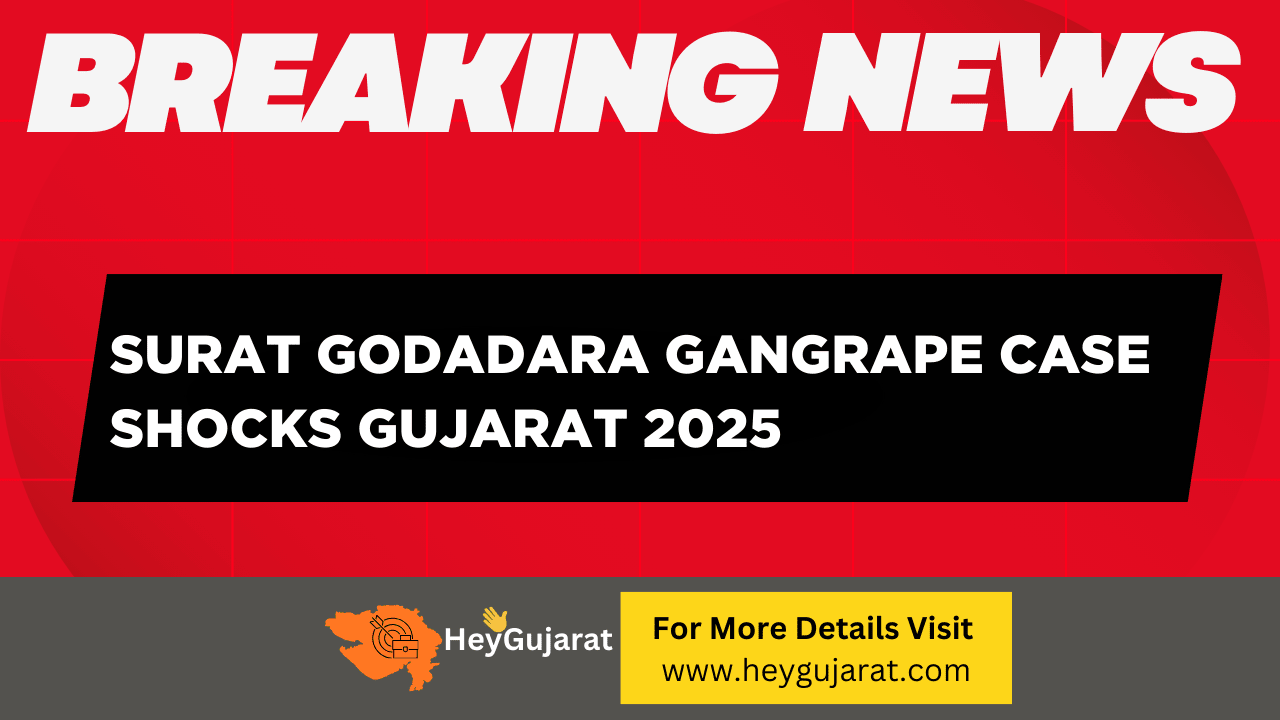 Surat Godadara Gangrape Case Shocks Gujarat 2025