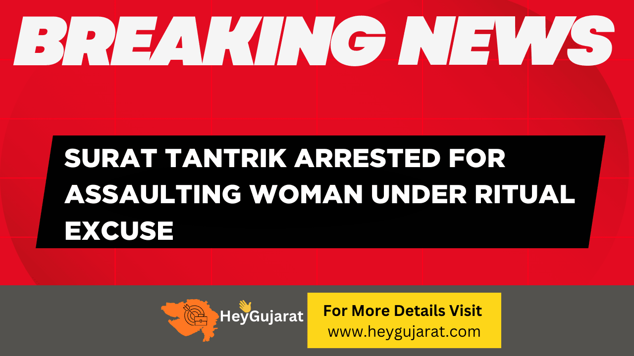 Surat Tantrik Arrested for Assaulting Woman Under Ritual Excuse