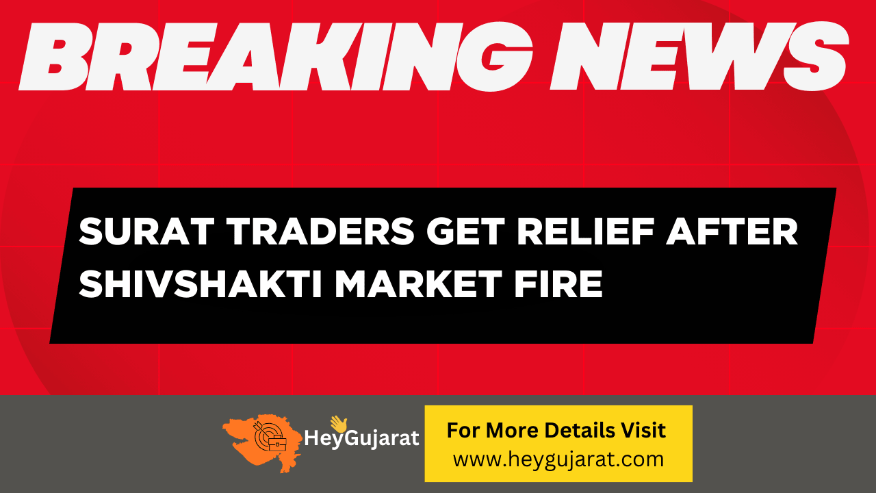 Surat Traders Get Relief After Shivshakti Market Fire